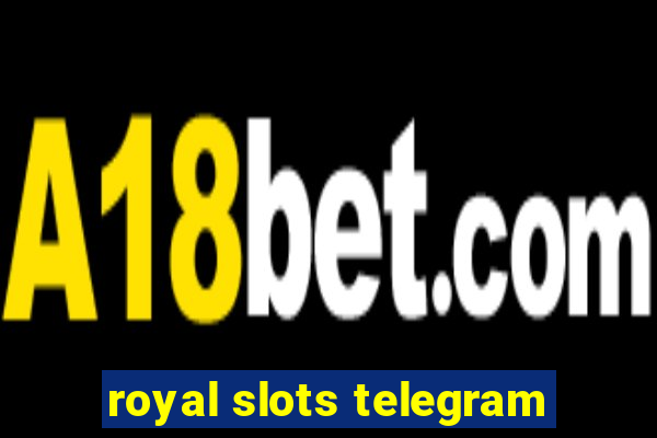 royal slots telegram